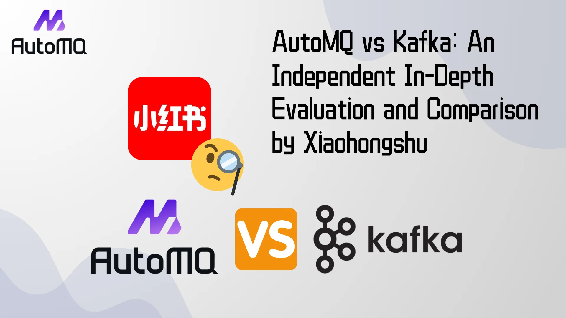 AutoMQ vs Kafka: An Independent In-Depth Evaluation and Comparison by Little Red Book